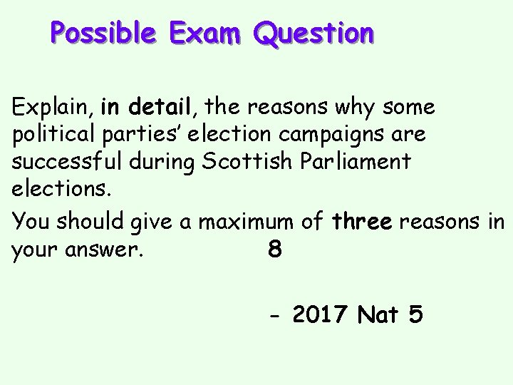 Possible Exam Question Explain, in detail, the reasons why some political parties’ election campaigns