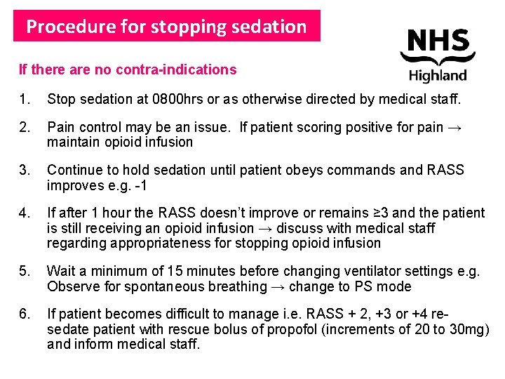 Procedure for stopping sedation If there are no contra-indications 1. Stop sedation at 0800