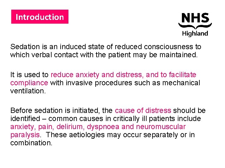 Introduction Sedation is an induced state of reduced consciousness to which verbal contact with