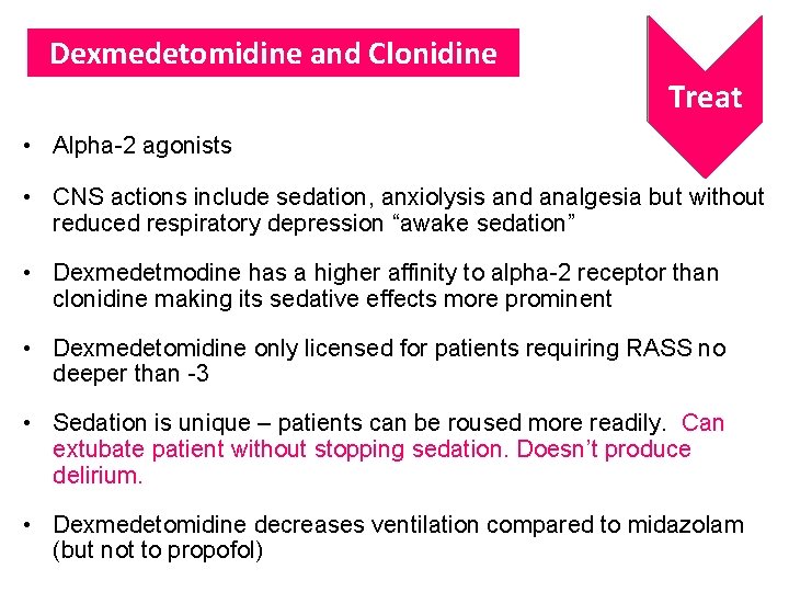 Dexmedetomidine and Clonidine Treat • Alpha-2 agonists • CNS actions include sedation, anxiolysis and