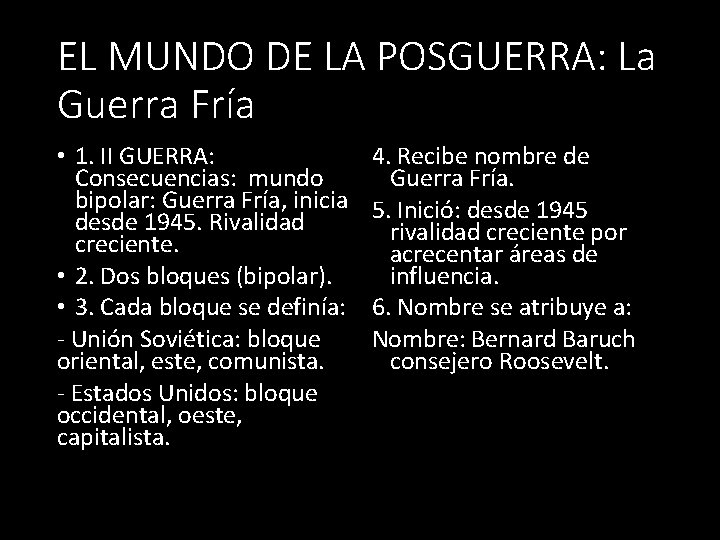 EL MUNDO DE LA POSGUERRA: La Guerra Fría • 1. II GUERRA: Consecuencias: mundo