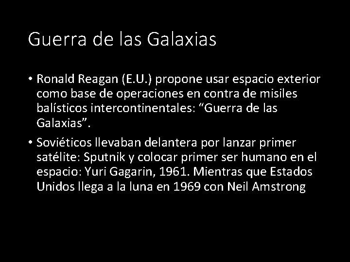 Guerra de las Galaxias • Ronald Reagan (E. U. ) propone usar espacio exterior