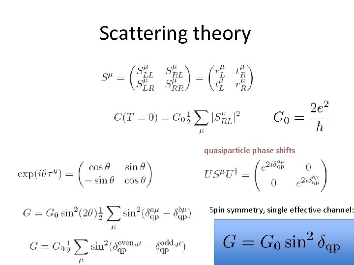 Scattering theory quasiparticle phase shifts Spin symmetry, single effective channel: 