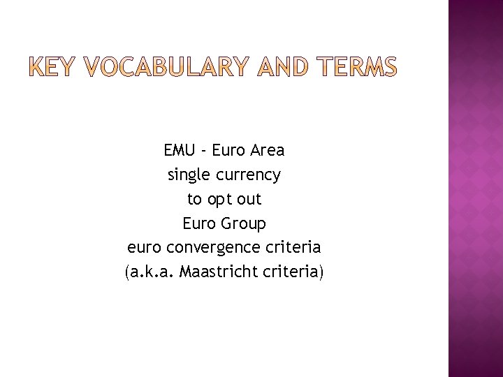 EMU - Euro Area single currency to opt out Euro Group euro convergence criteria