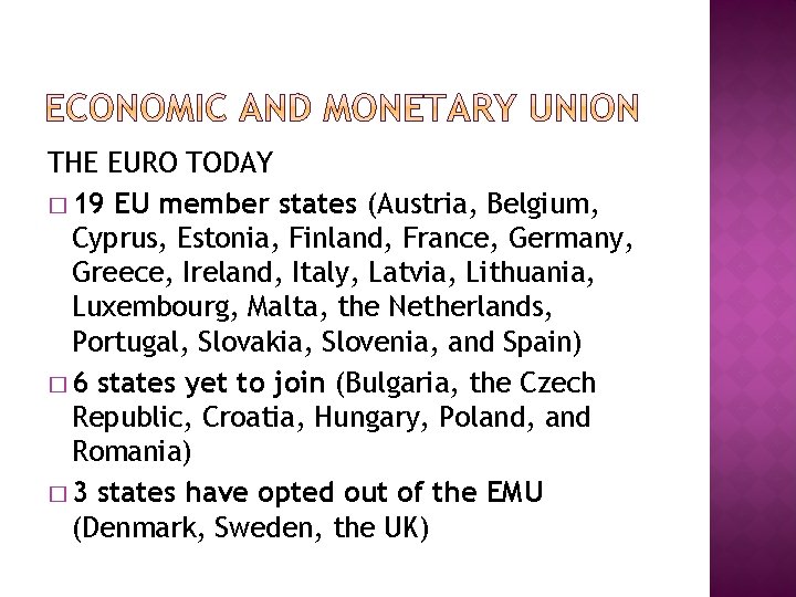 THE EURO TODAY � 19 EU member states (Austria, Belgium, Cyprus, Estonia, Finland, France,