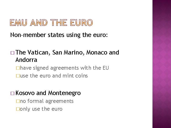 Non-member states using the euro: � The Vatican, San Marino, Monaco and Andorra �have