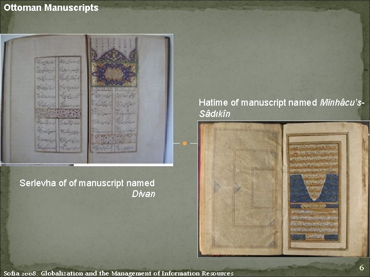 Ottoman Manuscripts Hatime of manuscript named Minhâcu’s. Sâdıkîn Serlevha of of manuscript named Divan