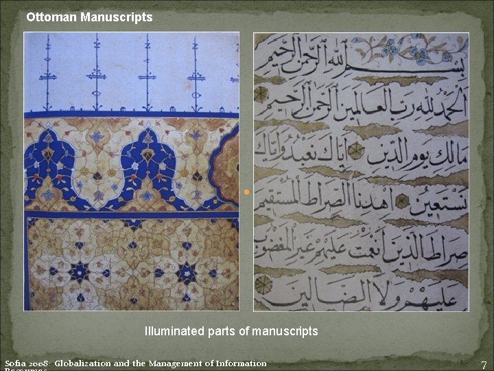 Ottoman Manuscripts Illuminated parts of manuscripts Sofia 2008: Globalization and the Management of Information