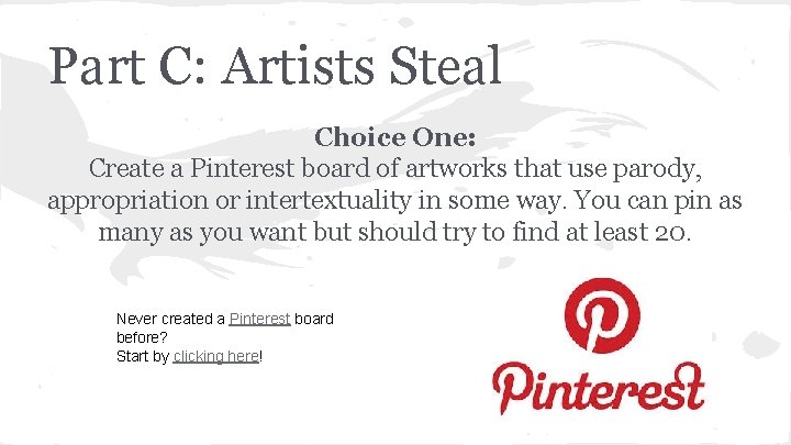 Part C: Artists Steal Choice One: Create a Pinterest board of artworks that use