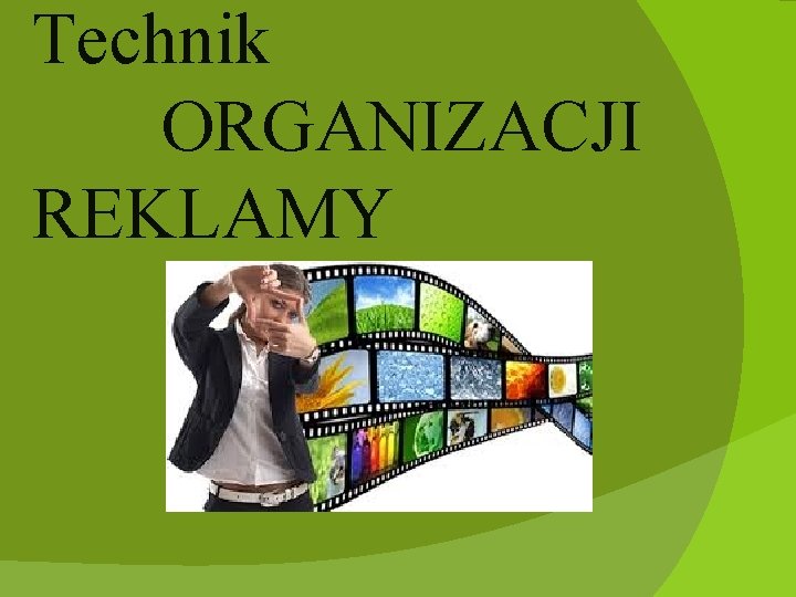 Technik ORGANIZACJI REKLAMY 