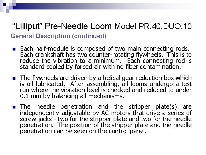 “Lilliput” Pre-Needle Loom Model PR. 40. DUO. 10 General Description (continued) n Each half-module