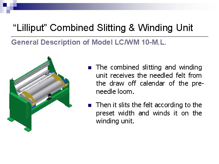 “Lilliput” Combined Slitting & Winding Unit General Description of Model LC/WM 10 -M. L.