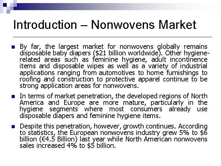 Introduction – Nonwovens Market n By far, the largest market for nonwovens globally remains