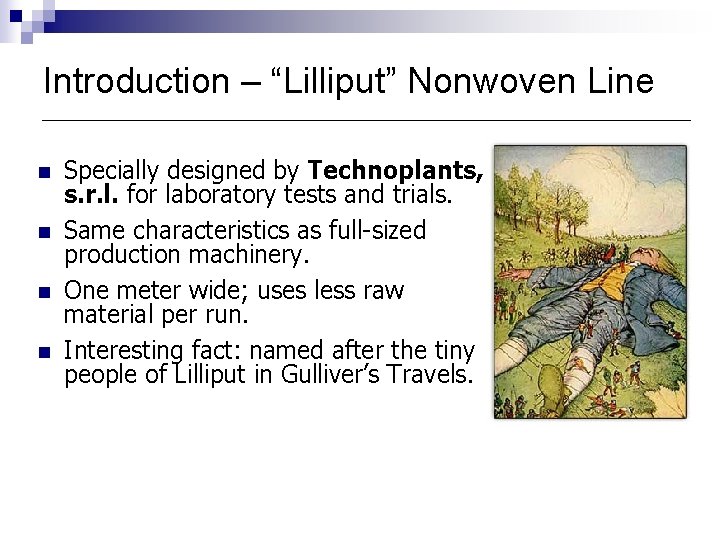 Introduction – “Lilliput” Nonwoven Line n n Specially designed by Technoplants, s. r. l.