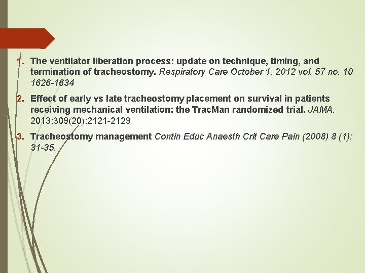 1. The ventilator liberation process: update on technique, timing, and termination of tracheostomy. Respiratory