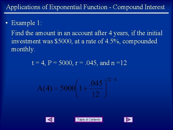 Applications of Exponential Function - Compound Interest • Example 1: Find the amount in
