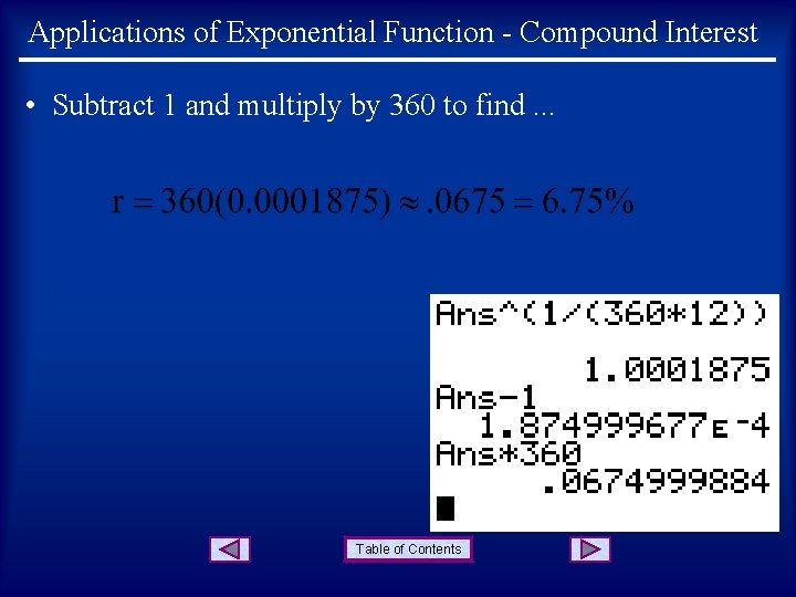 Applications of Exponential Function - Compound Interest • Subtract 1 and multiply by 360