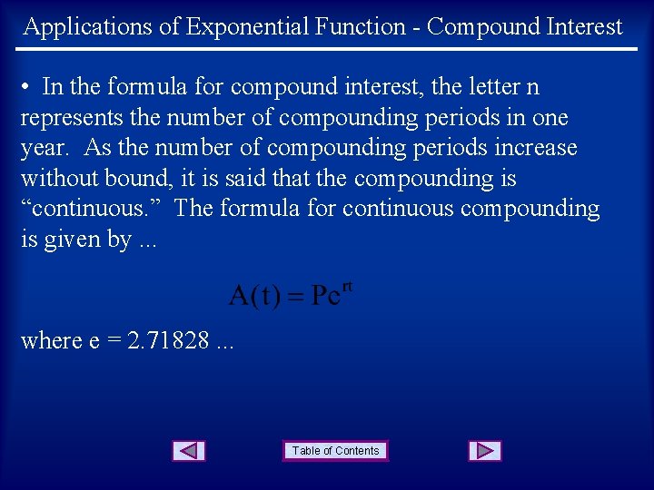 Applications of Exponential Function - Compound Interest • In the formula for compound interest,