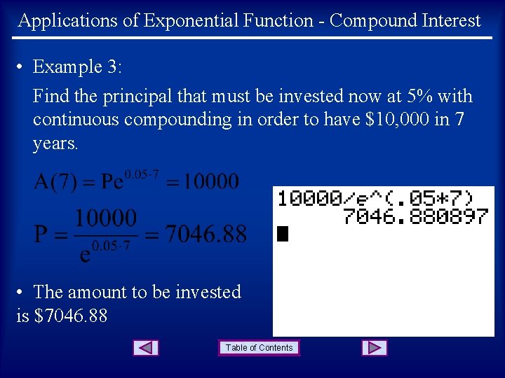 Applications of Exponential Function - Compound Interest • Example 3: Find the principal that