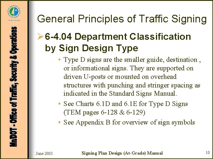 General Principles of Traffic Signing Ø 6 -4. 04 Department Classification by Sign Design