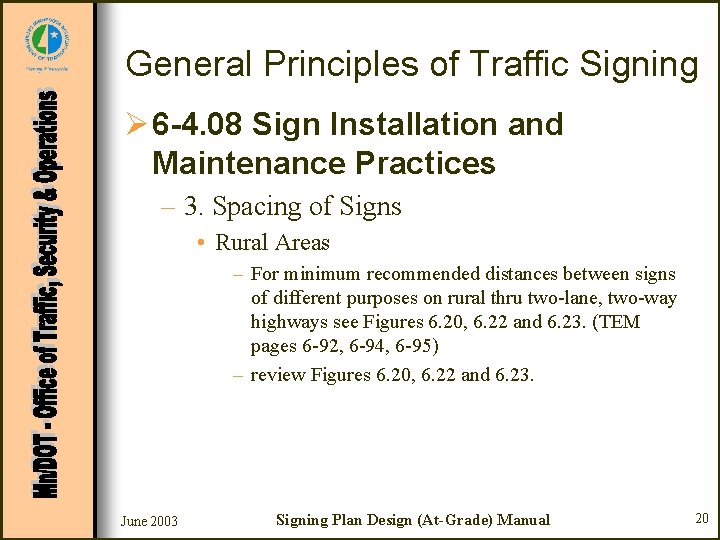 General Principles of Traffic Signing Ø 6 -4. 08 Sign Installation and Maintenance Practices