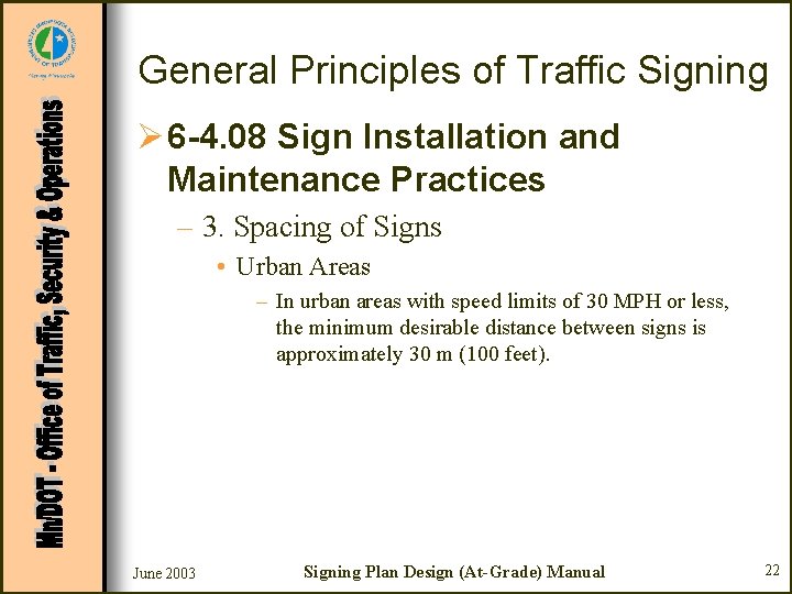 General Principles of Traffic Signing Ø 6 -4. 08 Sign Installation and Maintenance Practices