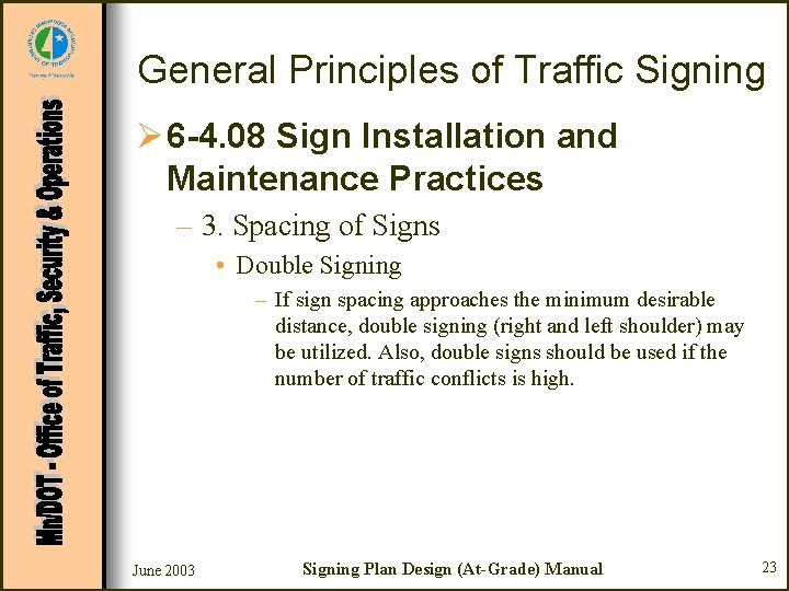 General Principles of Traffic Signing Ø 6 -4. 08 Sign Installation and Maintenance Practices