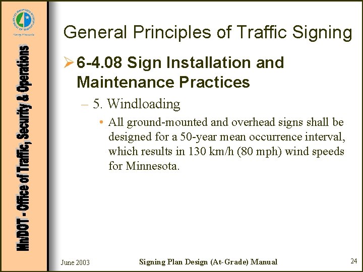 General Principles of Traffic Signing Ø 6 -4. 08 Sign Installation and Maintenance Practices