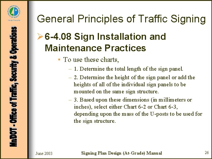 General Principles of Traffic Signing Ø 6 -4. 08 Sign Installation and Maintenance Practices