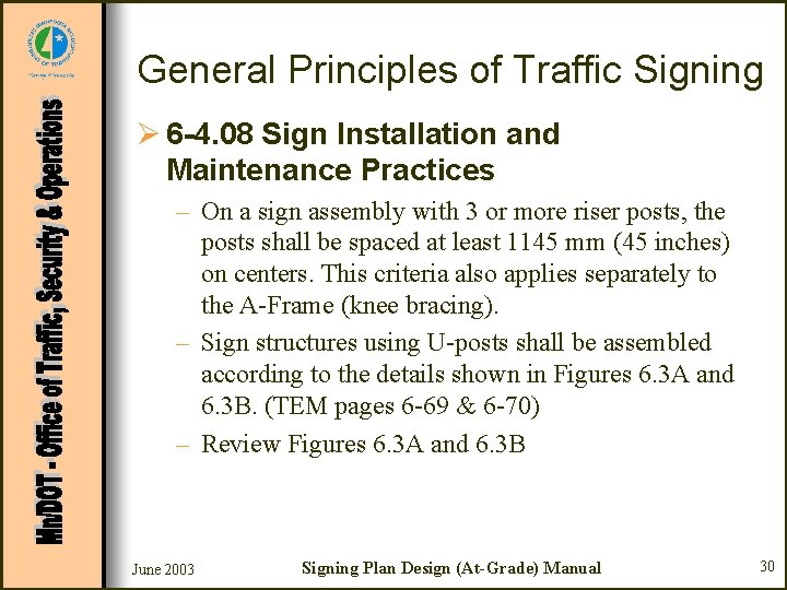 General Principles of Traffic Signing Ø 6 -4. 08 Sign Installation and Maintenance Practices