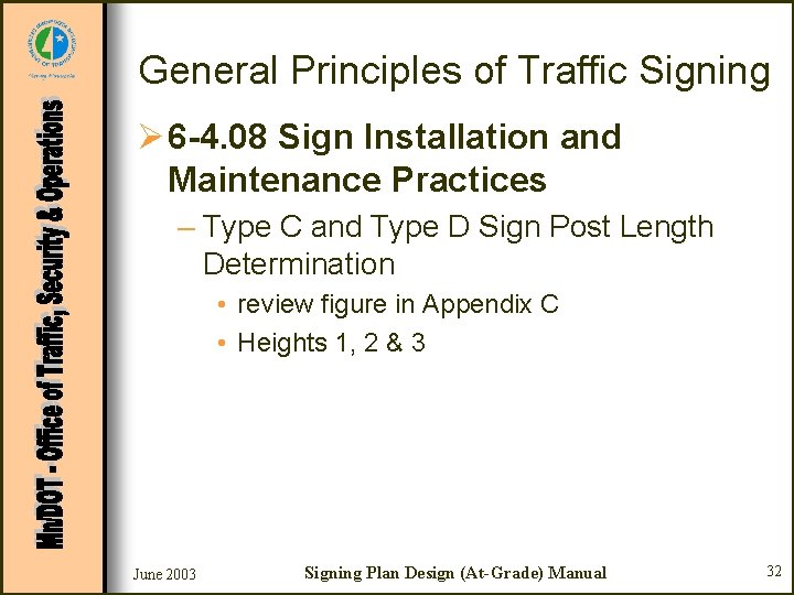 General Principles of Traffic Signing Ø 6 -4. 08 Sign Installation and Maintenance Practices