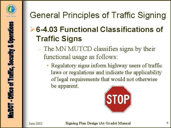 General Principles of Traffic Signing Ø 6 -4. 03 Functional Classifications of Traffic Signs