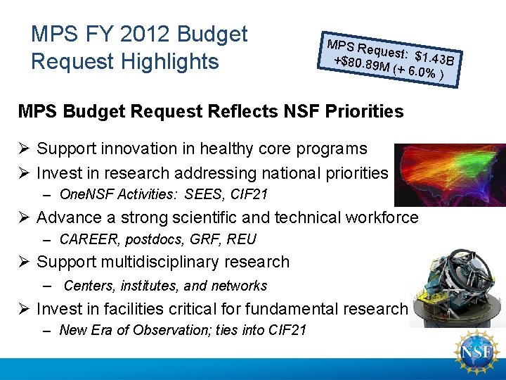 MPS FY 2012 Budget Request Highlights MPS Re quest: $ 1. 43 B +$80.