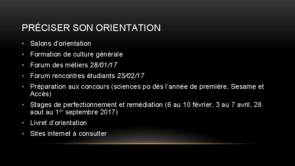 PRÉCISER SON ORIENTATION • Salons d’orientation • Formation de culture générale • Forum des