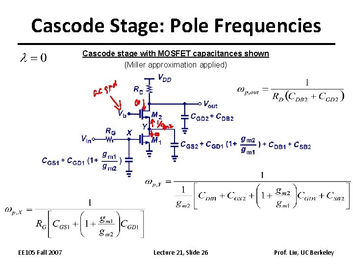 Cascode Stage: Pole Frequencies Cascode stage with MOSFET capacitances shown (Miller approximation applied) EE