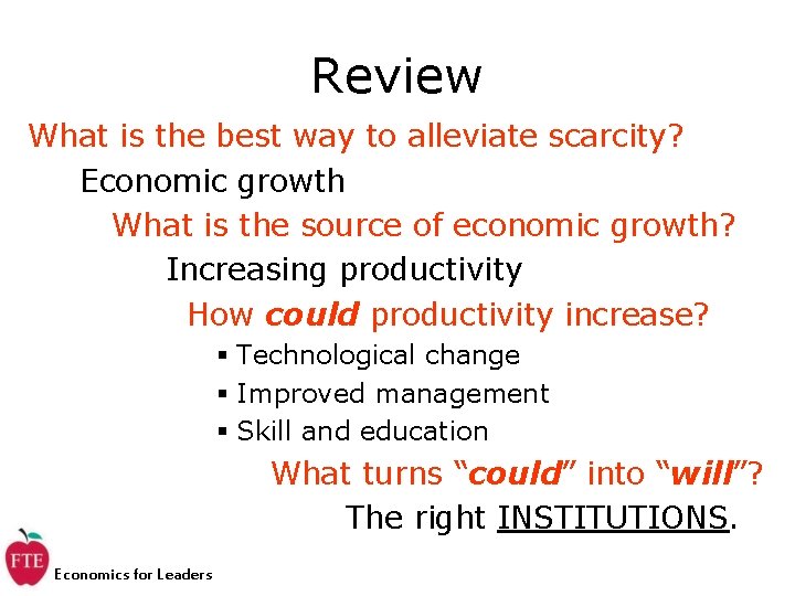 Review What is the best way to alleviate scarcity? Economic growth What is the