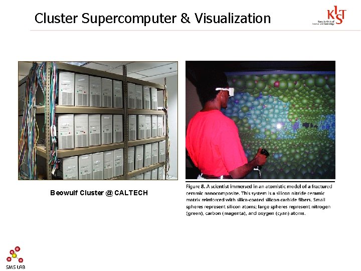 Cluster Supercomputer & Visualization Beowulf Cluster @ CALTECH 