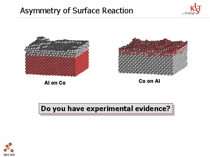 Asymmetry of Surface Reaction Al on Co Co on Al Do you have experimental