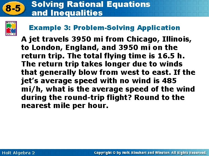 8 -5 Solving Rational Equations and Inequalities Example 3: Problem-Solving Application A jet travels