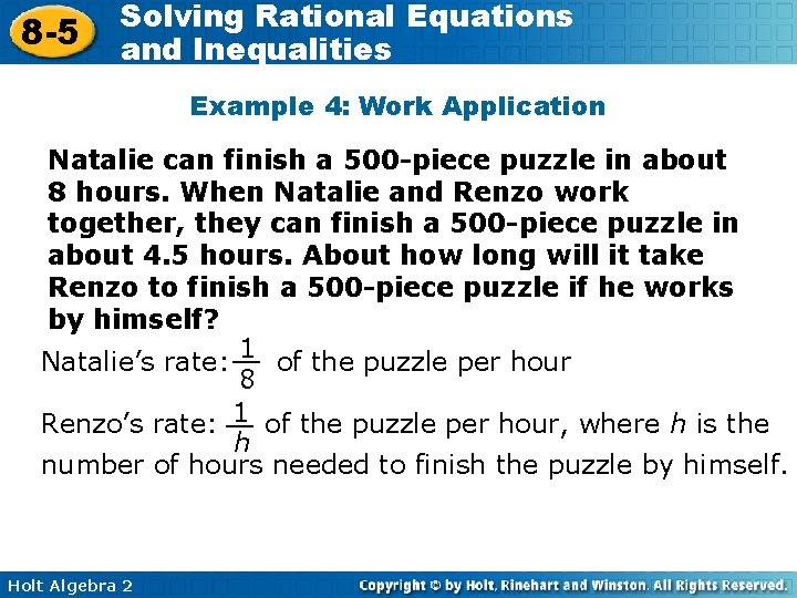 8 -5 Solving Rational Equations and Inequalities Example 4: Work Application Natalie can finish