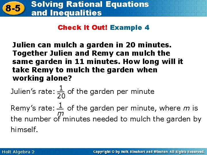 8 -5 Solving Rational Equations and Inequalities Check It Out! Example 4 Julien can