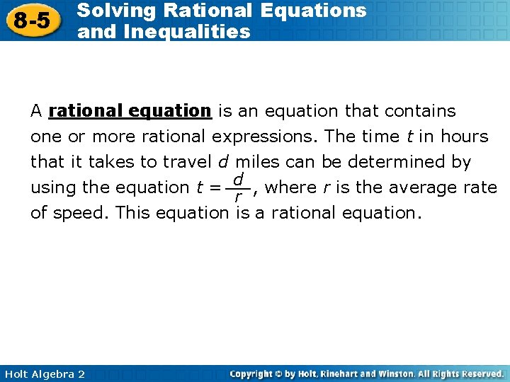 8 -5 Solving Rational Equations and Inequalities A rational equation is an equation that