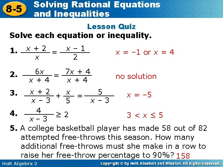 8 -5 Solving Rational Equations and Inequalities Lesson Quiz Solve each equation or inequality.