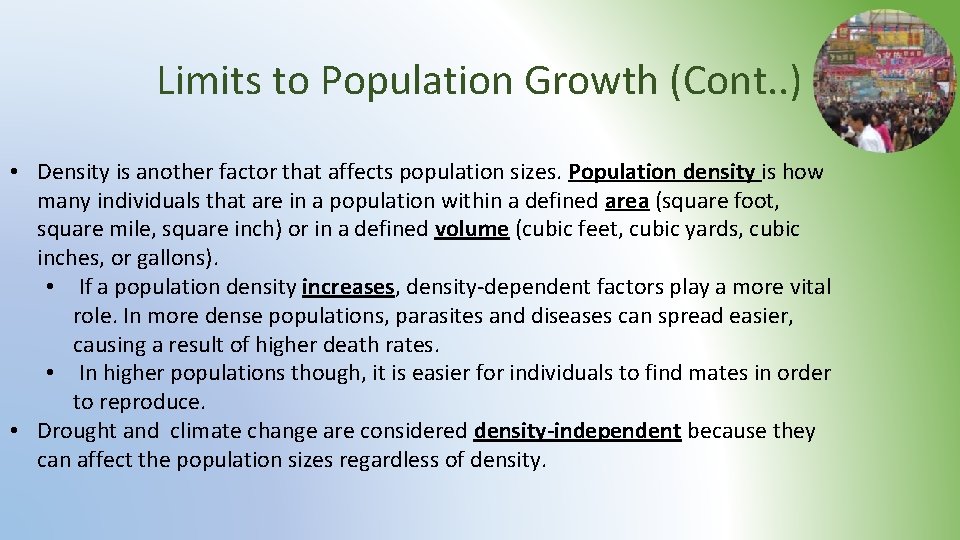 Limits to Population Growth (Cont. . ) • Density is another factor that affects Limits to Population Growth (Cont. . ) • Density is another factor that affects
