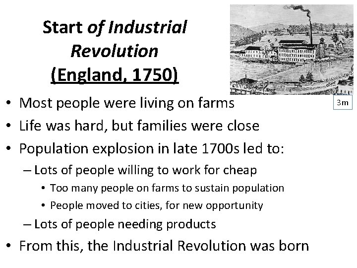 Start of Industrial Revolution (England, 1750) • Most people were living on farms •