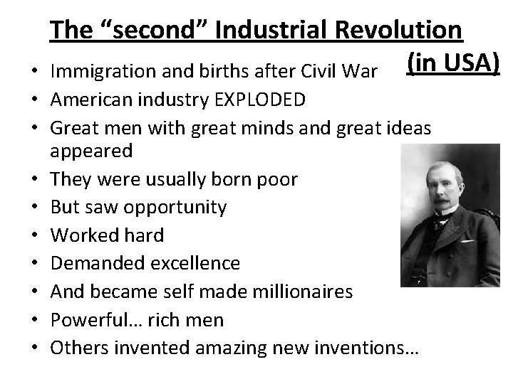 The “second” Industrial Revolution Immigration and births after Civil War (in USA) • •