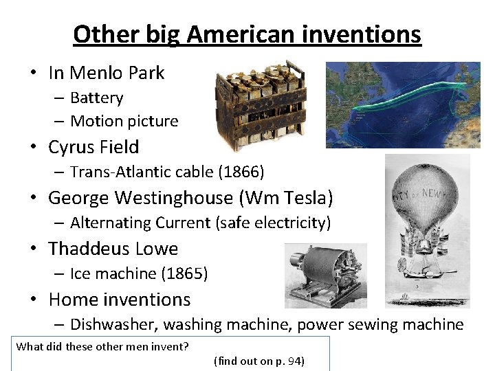 Other big American inventions • In Menlo Park – Battery – Motion picture •