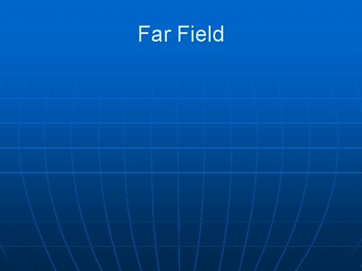 Far Field 