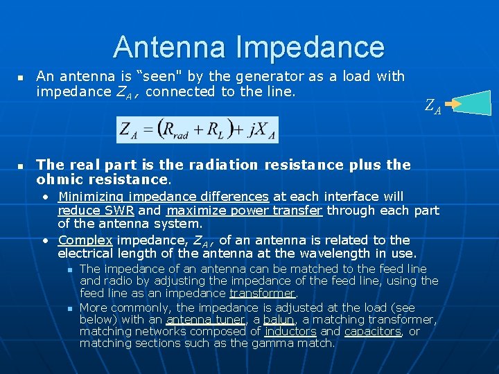 Antenna Impedance n n An antenna is “seen" by the generator as a load