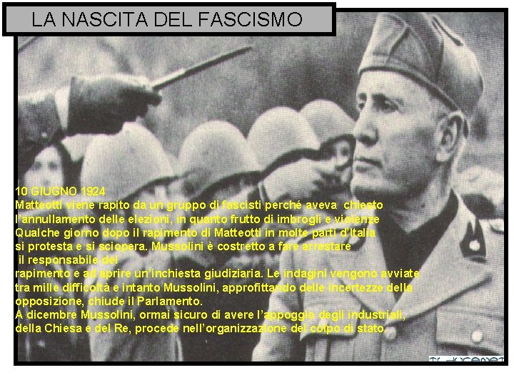 LA NASCITA DEL FASCISMO 10 GIUGNO 1924 Matteotti viene rapito da un gruppo di